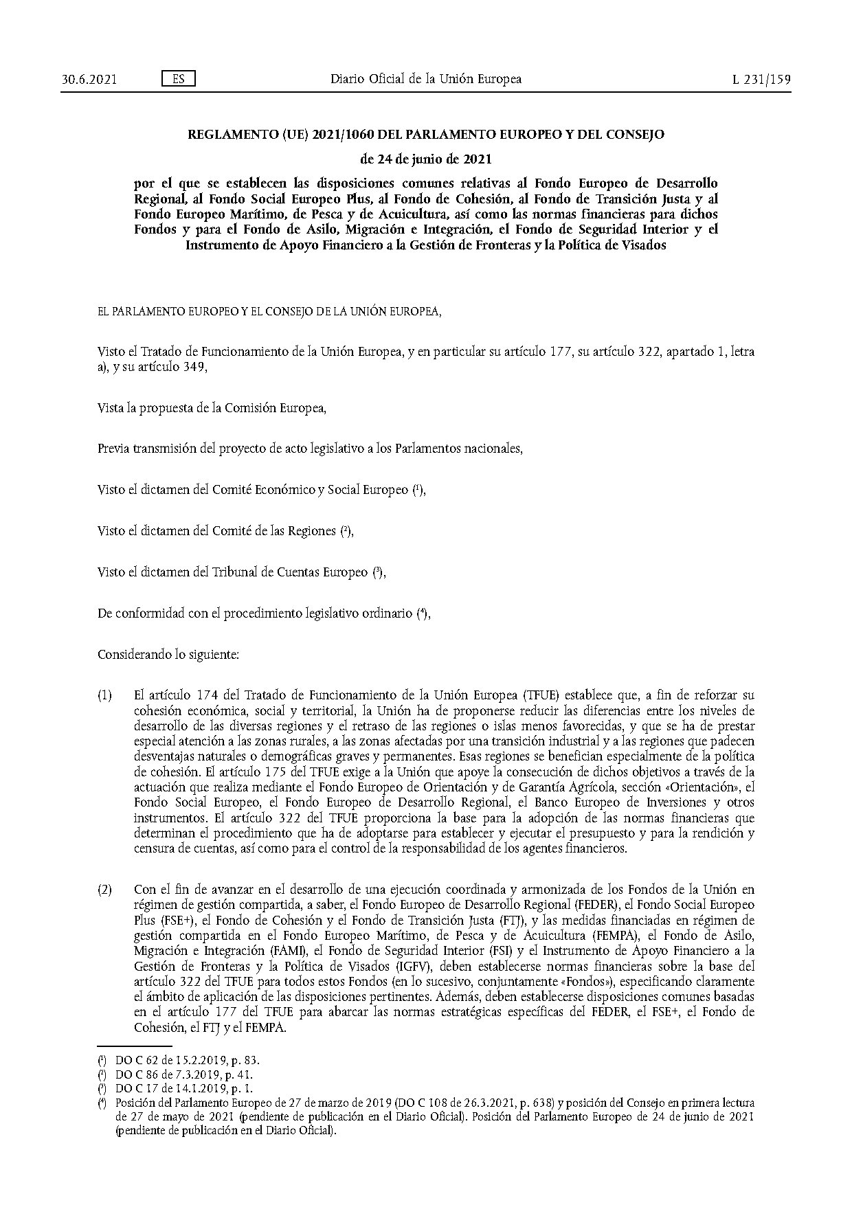 Reglamento (UE) 2021/1060 sobre las disposiciones comunes relativas al Fondo Europeo de Desarrollo Regional, al Fondo Social Europeo Plus, al Fondo de Cohesión, al Fondo de Transición Justa y al Fondo Europeo Marítimo, de Pesca y de Acuicultura, así como las normas financieras para dichos Fondos